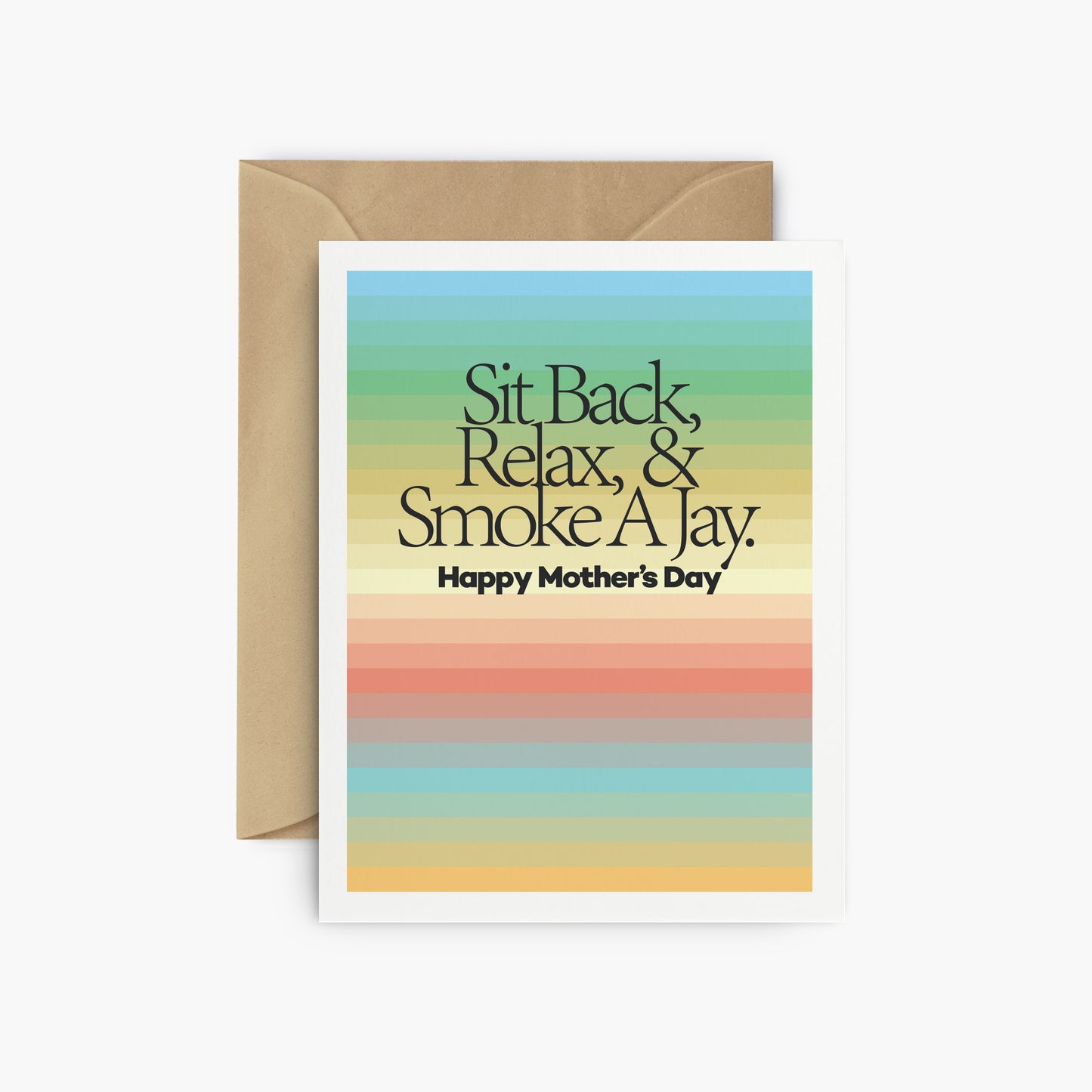 Sit Back, Relax, & Smoke A Jay. Happy Mother's Day