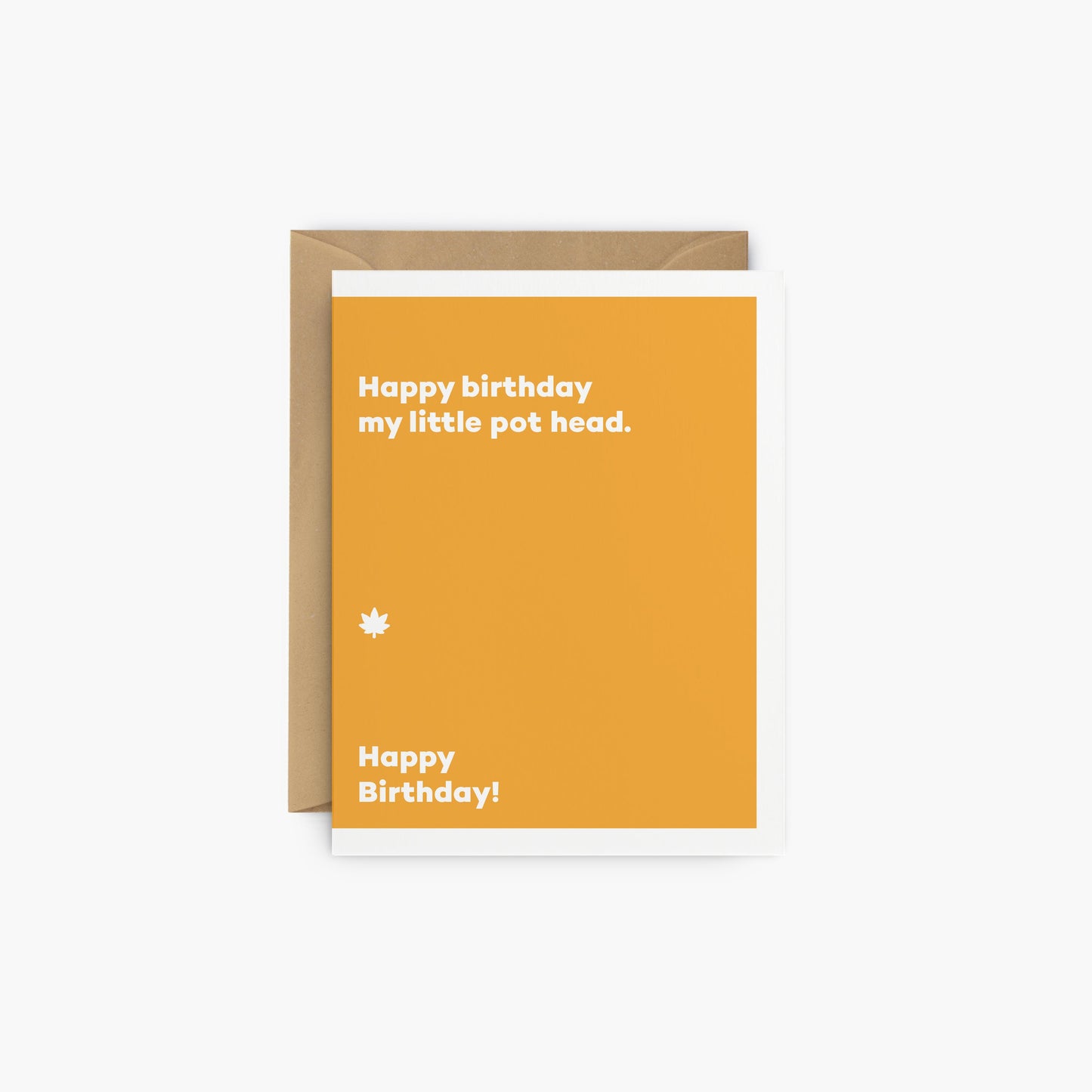 Happy birthday my little pot head. - Birthday card