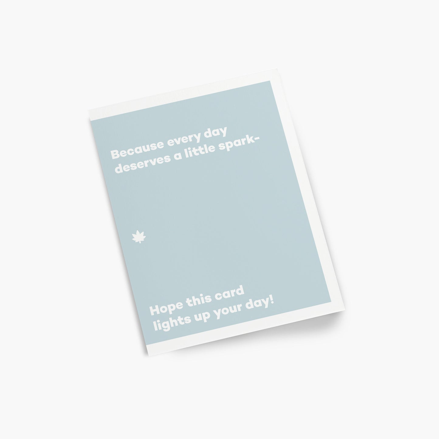 Because every day deserves a little spark - greeting card