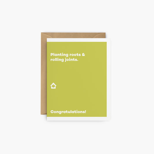 Planting roots & rolling joints. - Housewarming greeting card