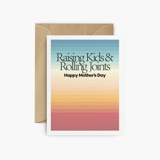 Raising Kids & Rolling Joints - Happy Mother's Day