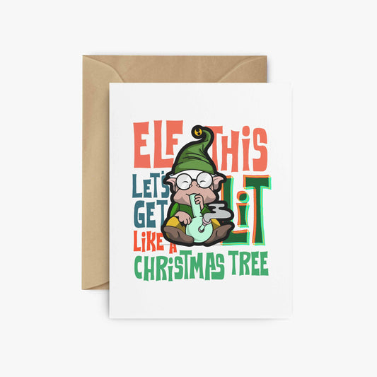 elf this, let's get lit, like a Christmas tree